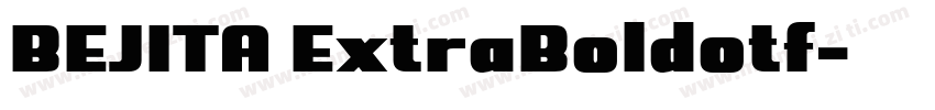 BEJITA ExtraBoldotf字体转换